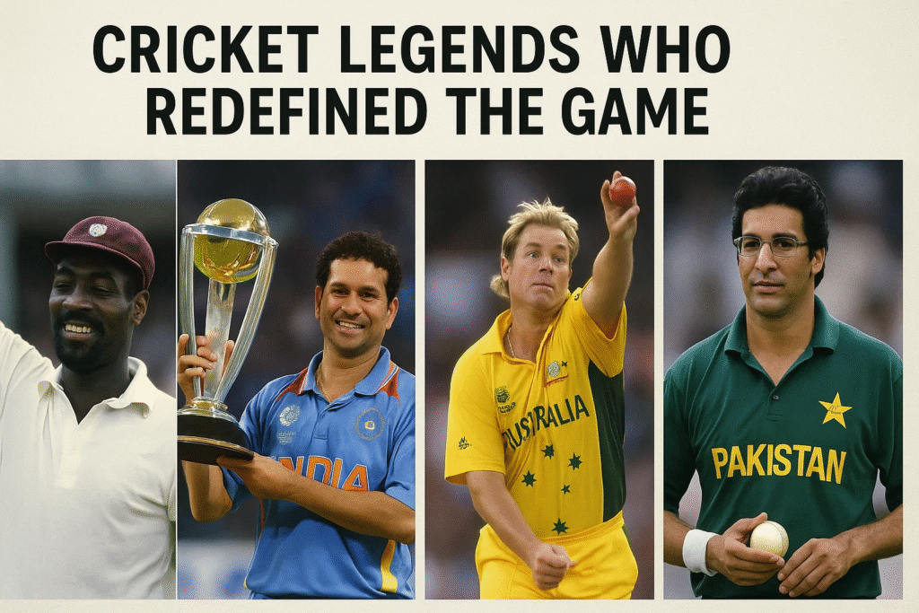 Cricket Legends Who Redefined the Game Cricket legends